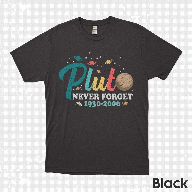 Pluto Never Forget Shirt Funny Science T-Shirt Astronomy Graphic Tee 1930 2006 Planet Top Space Nerd Gift Science Teacher Aesthetic Shirt
