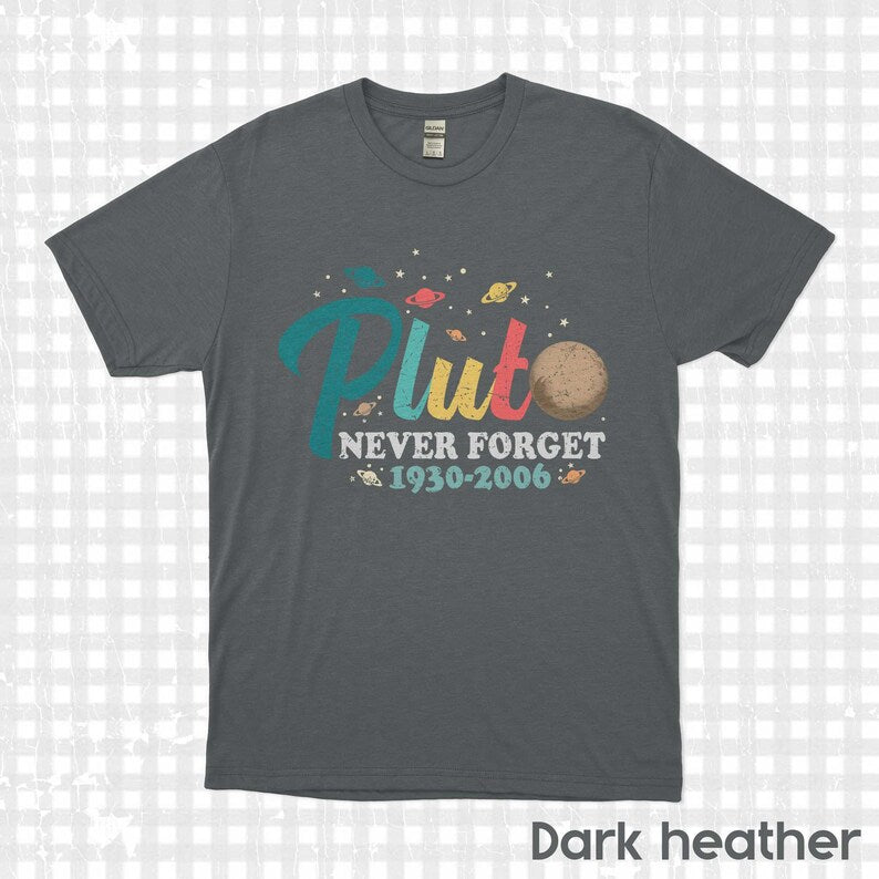 Pluto Never Forget Shirt Funny Science T-Shirt Astronomy Graphic Tee 1930 2006 Planet Top Space Nerd Gift Science Teacher Aesthetic Shirt