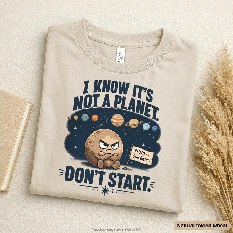 Funny Astronomy Shirt | Pluto Space Tee | Science Shirt | Pluto Is Still Bitter