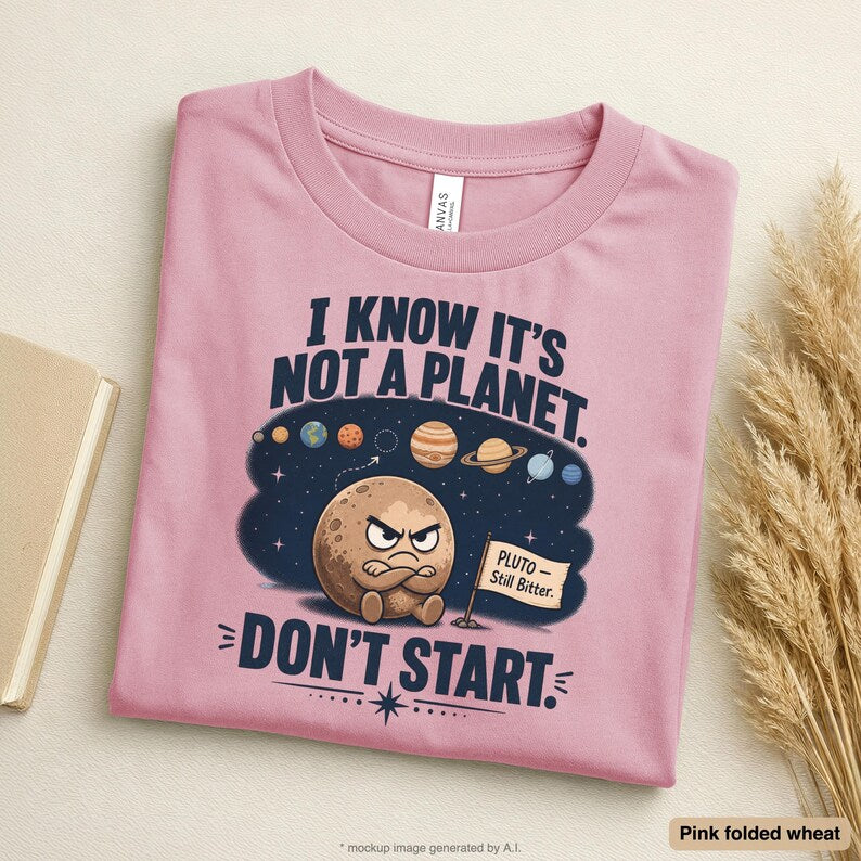 Funny Astronomy Shirt | Pluto Space Tee | Science Shirt | Pluto Is Still Bitter