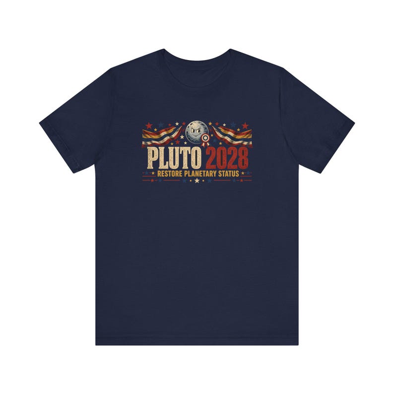 Pluto Is a Planet Shirt, Pluto 2028 Funny Election Tee, Restore Planetary Status Gift for Space Nerds, Dwarf Planet Joke