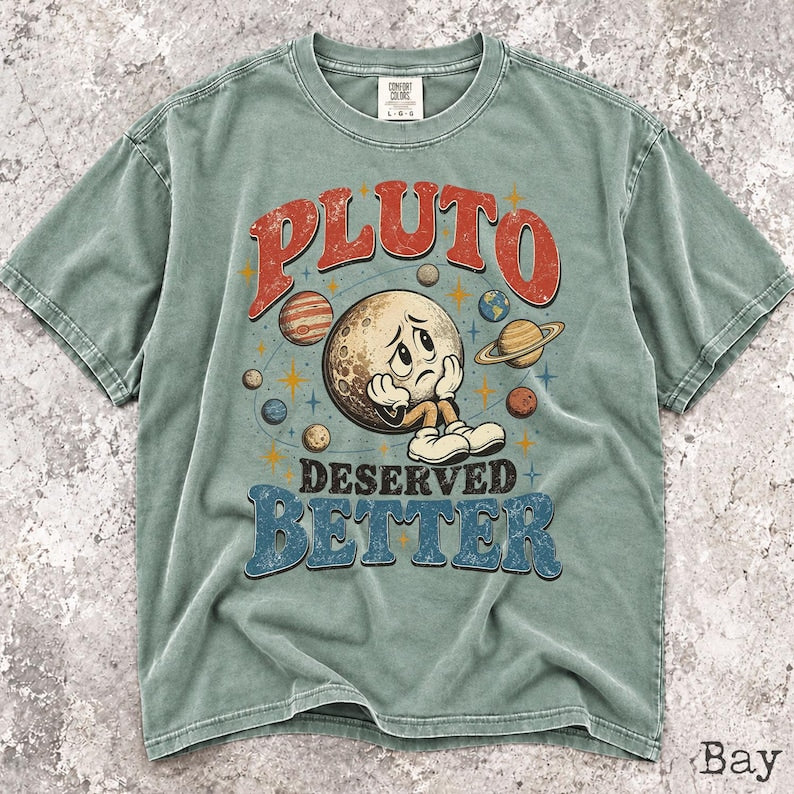 Comfort Colors Pluto Deserved Better Shirt, Science Tee, Retro Space Shirt, Funny Astronomy Tee, Planet Graphic Shirt