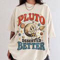 Comfort Colors Pluto Deserved Better Shirt, Science Tee, Retro Space Shirt, Funny Astronomy Tee, Planet Graphic Shirt