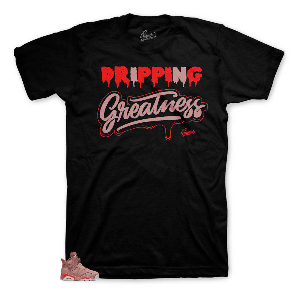 Retro 6 Millennial Pink Drip Greatness Shirt